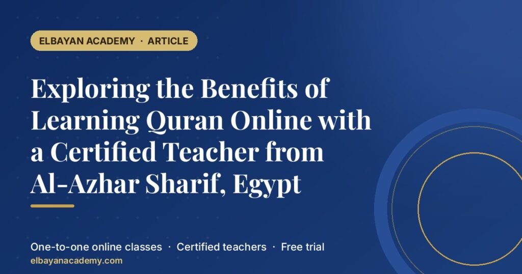 Exploring the Benefits of Learning Quran Online with a Certified Teacher from Al-Azhar Sharif, Egypt 5 Exploring the Benefits of Learning Quran Online with a Certified Teacher from Al-Azhar Sharif, Egypt