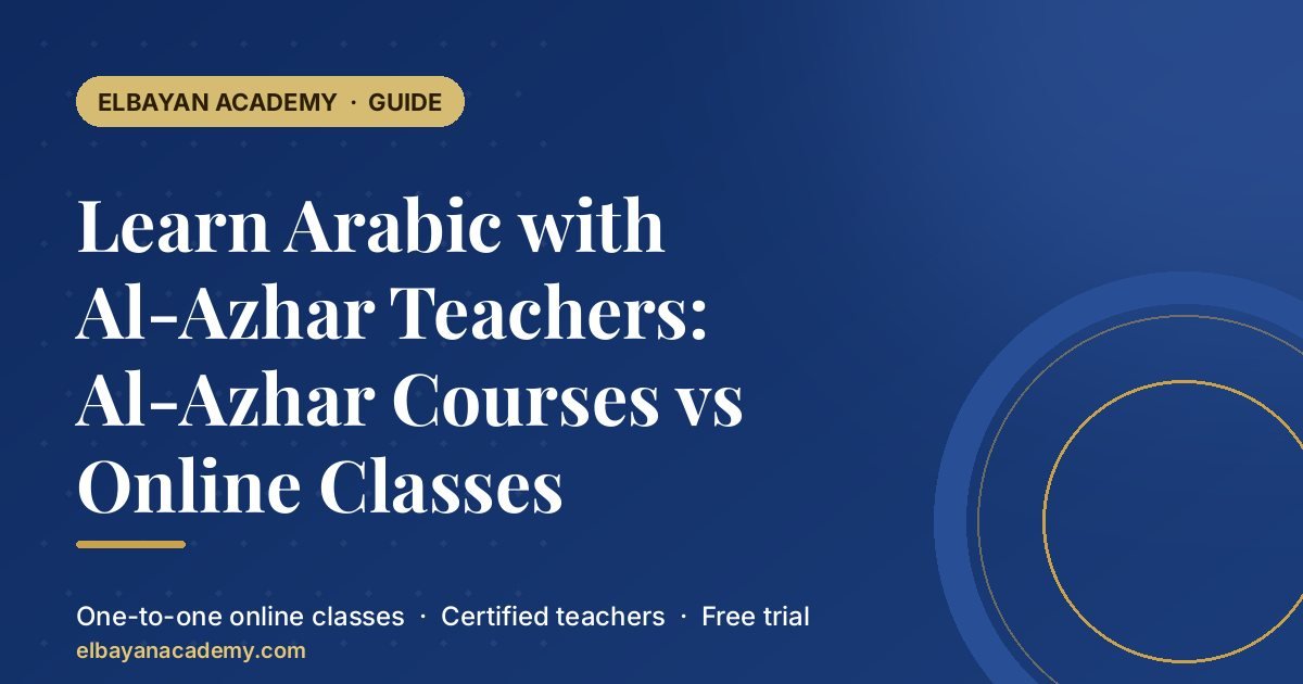 Apprendre l'arabe avec des enseignants d'Al-Azhar : cours d'Al-Azhar ou cours en ligne