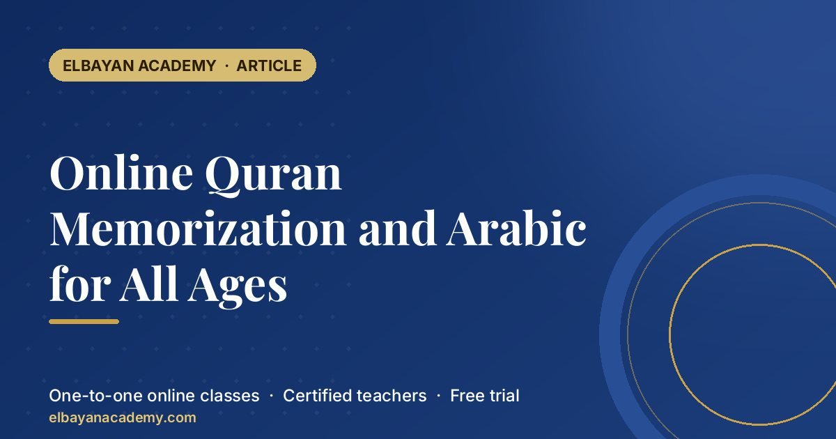 Online Quran Memorization and Arabic for All Ages
