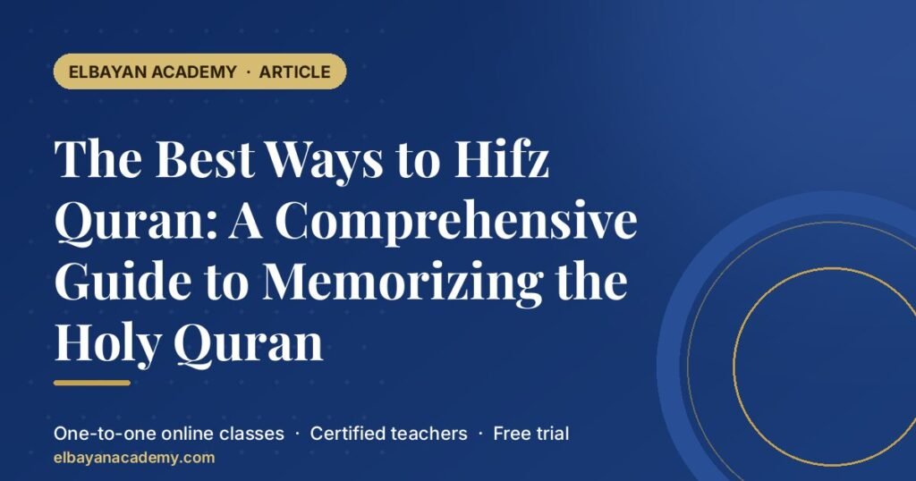 The Best Ways to Hifz Quran: A Comprehensive Guide to Memorizing the Holy Quran 5 The Best Ways to Hifz Quran: A Comprehensive Guide to Memorizing the Holy Quran