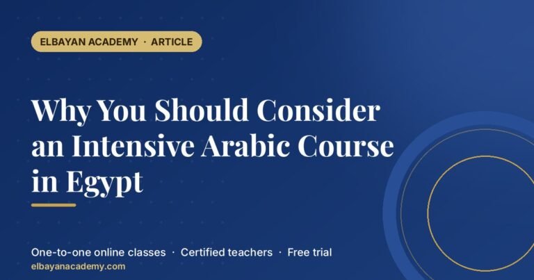 Why You Should Consider an Intensive Arabic Course in Egypt