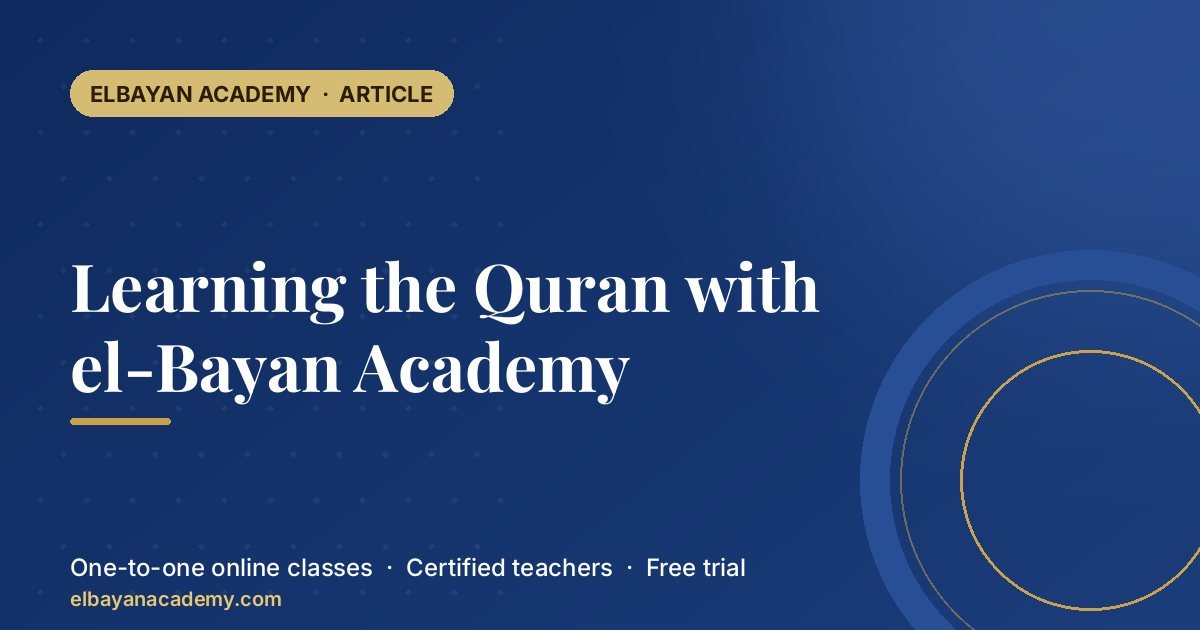 Learning the Quran with el-Bayan Academy 1 Learning the Quran with el-Bayan Academy