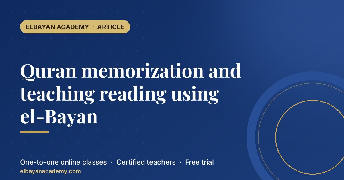 Quran memorization and teaching reading using el-Bayan 1 Quran memorization and teaching reading using el-Bayan