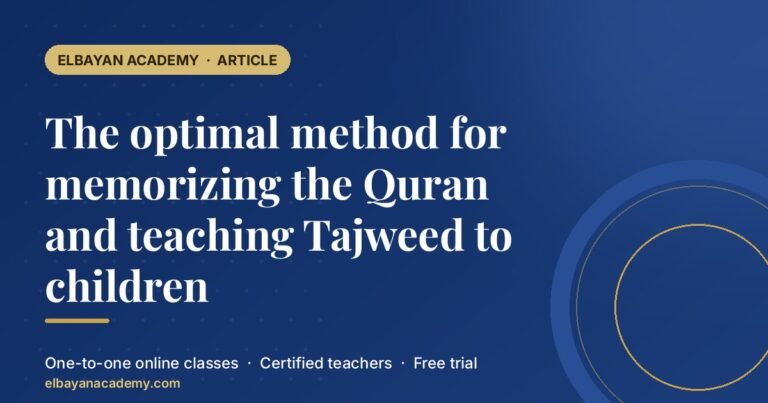 The optimal method for memorizing the Quran and teaching Tajweed to children 3