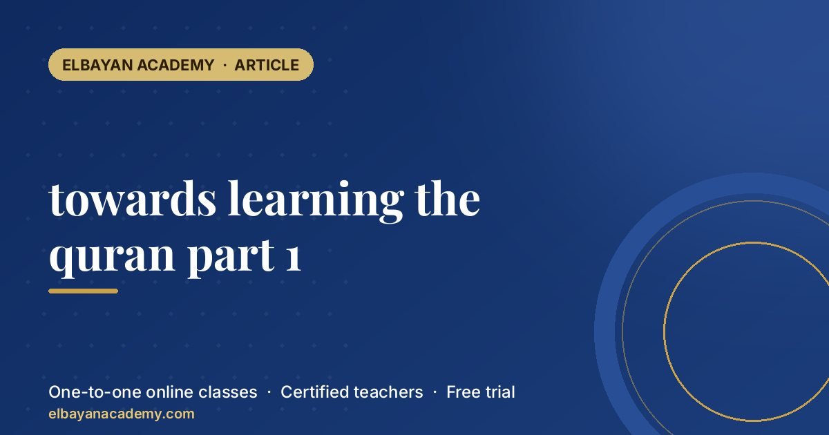 towards learning the quran part 1 1 towards learning the quran part 1
