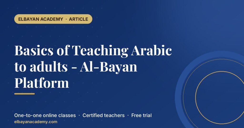Basics of Teaching Arabic to adults – Al-Bayan Platform