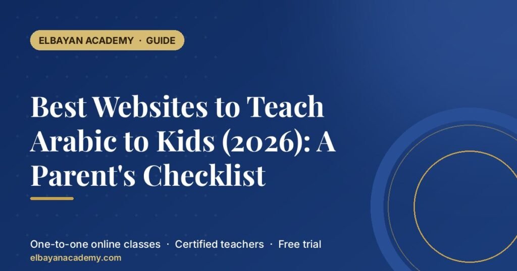 Best Websites to Teach Arabic to Kids (2026): A Parent’s Checklist