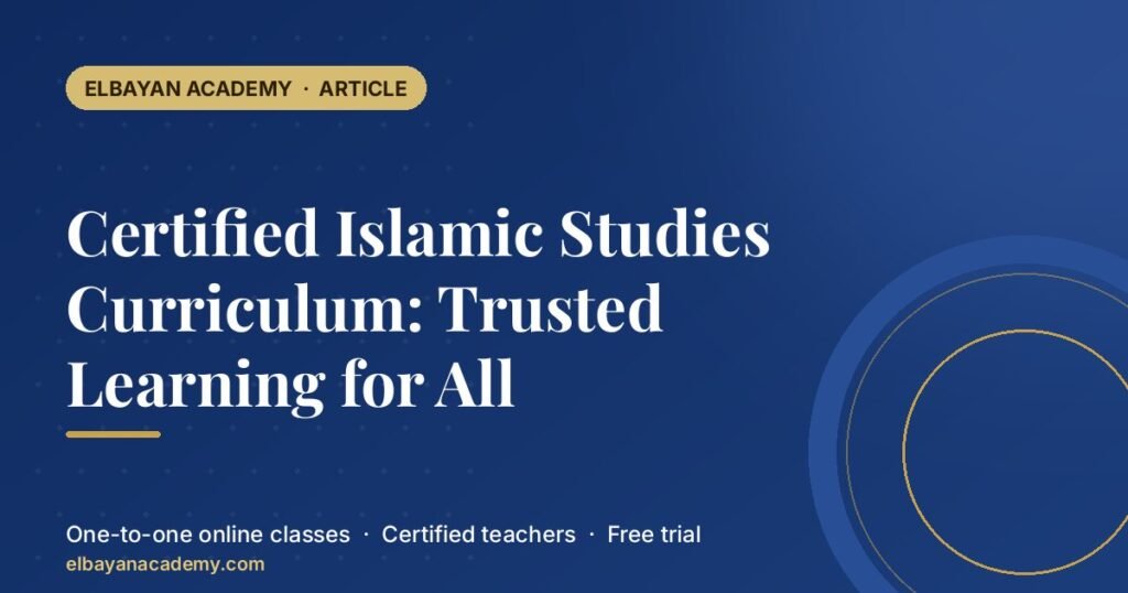 Certified Islamic Studies Curriculum: Trusted Learning for All