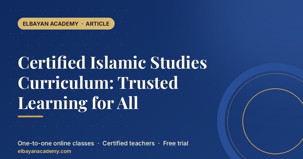 Certified Islamic Studies Curriculum: Trusted Learning for All