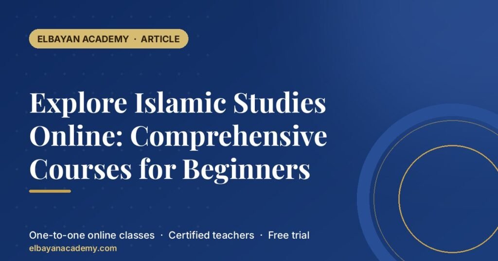 Explore Islamic Studies Online: Comprehensive Courses for Beginners