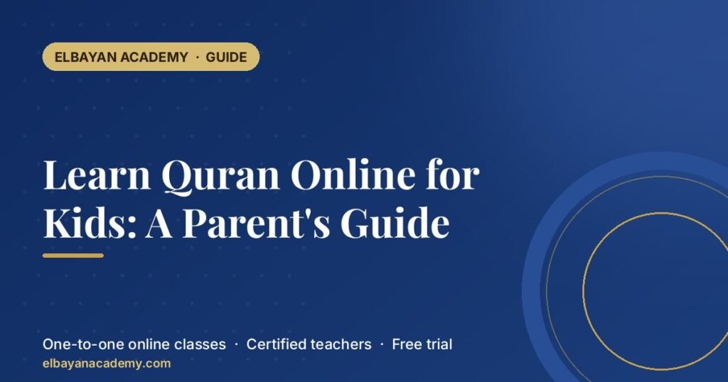 Learn Quran Online for Kids: A Parent’s Guide