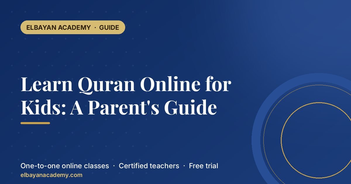 Learn Quran Online for Kids: A Parent’s Guide