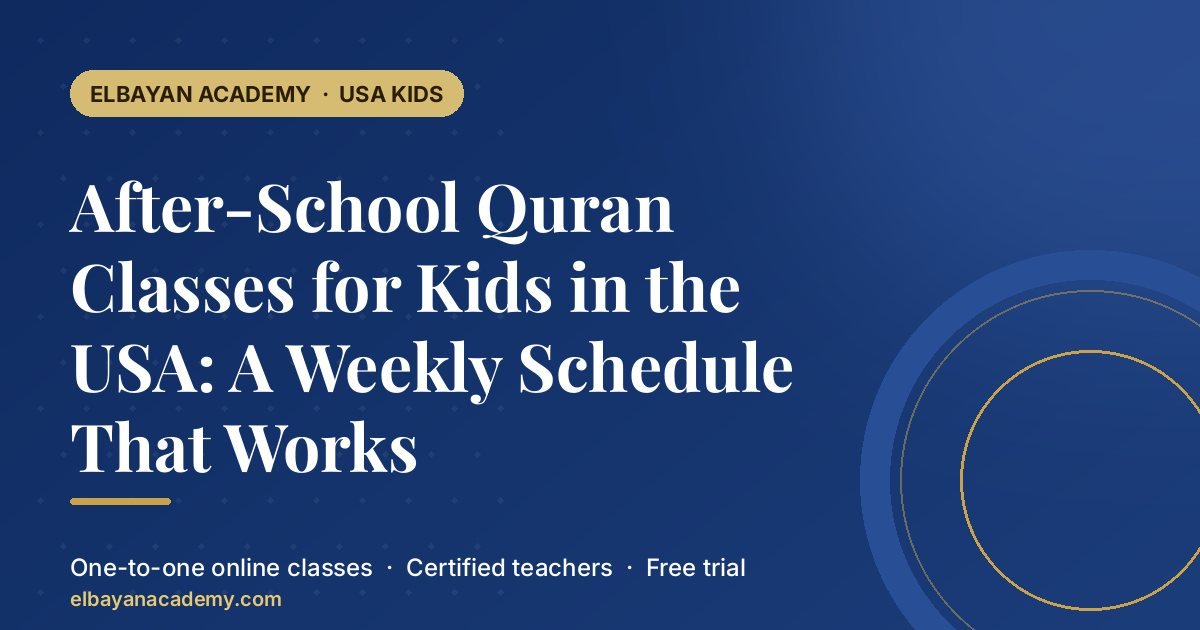 Cours de Coran après l'école pour les enfants aux États-Unis : un emploi du temps hebdomadaire qui fonctionne