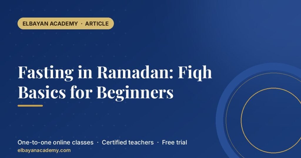 Fasting in Ramadan: Fiqh Basics for Beginners