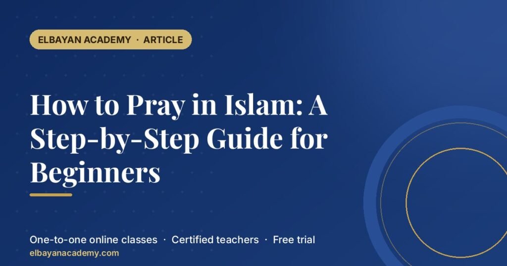 How to Pray in Islam: A Step-by-Step Guide for Beginners