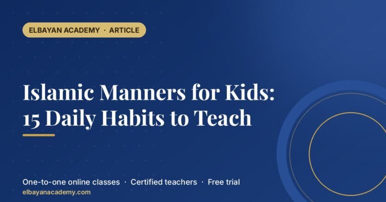 Islamic Manners for Kids: 15 Daily Habits to Teach