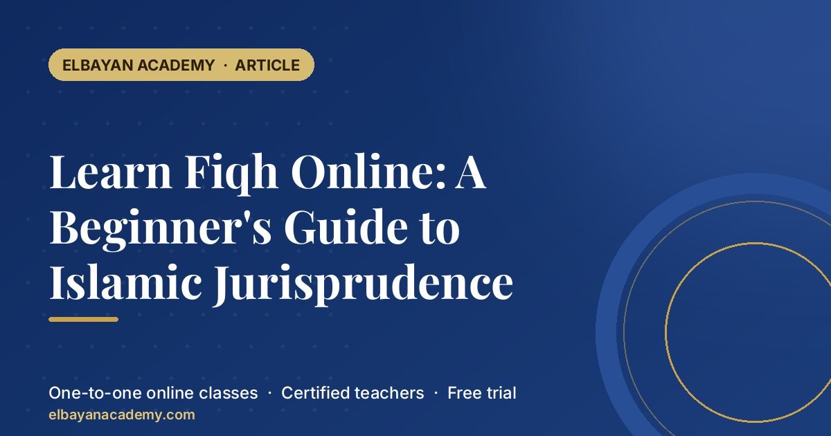 Learn Fiqh Online: A Beginner’s Guide to Islamic Jurisprudence