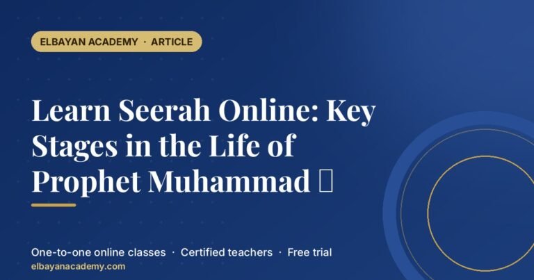 Learn Seerah Online: Key Stages in the Life of Prophet Muhammad ﷺ