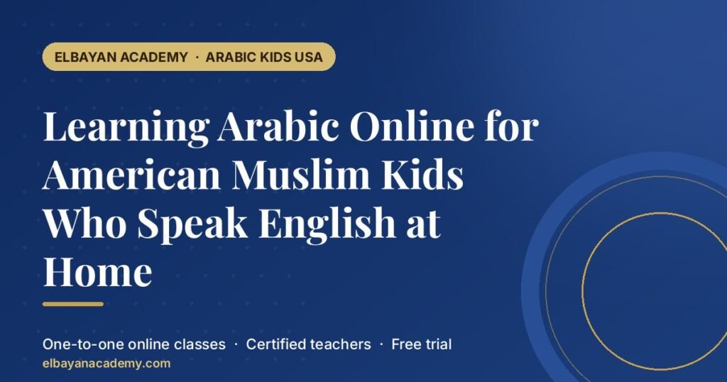 Apprendre l'arabe en ligne pour les enfants musulmans américains qui parlent anglais à la maison