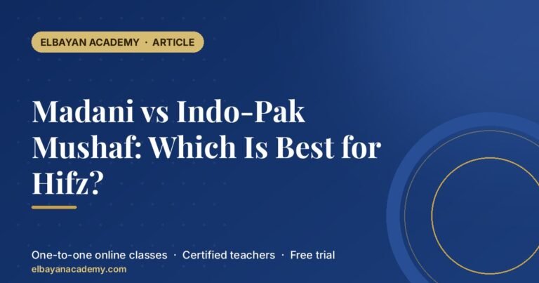 Madani vs Indo-Pak Mushaf: Which Is Best for Hifz?