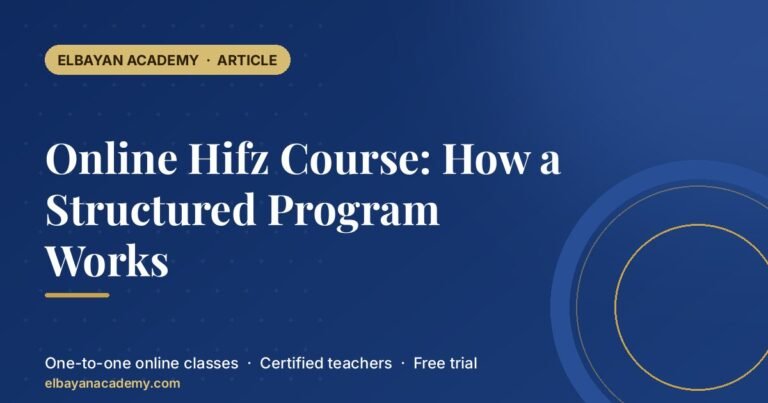 Online Hifz Course: How a Structured Program Works