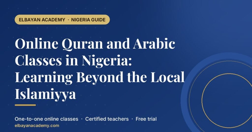 Cours de Coran et d'arabe en ligne au Nigeria : apprendre au-delà de l'Islamiyya locale