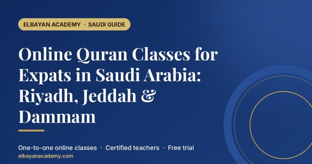 Cours de Coran en ligne pour les expatriés en Arabie saoudite : Riyad, Djeddah et Dammam