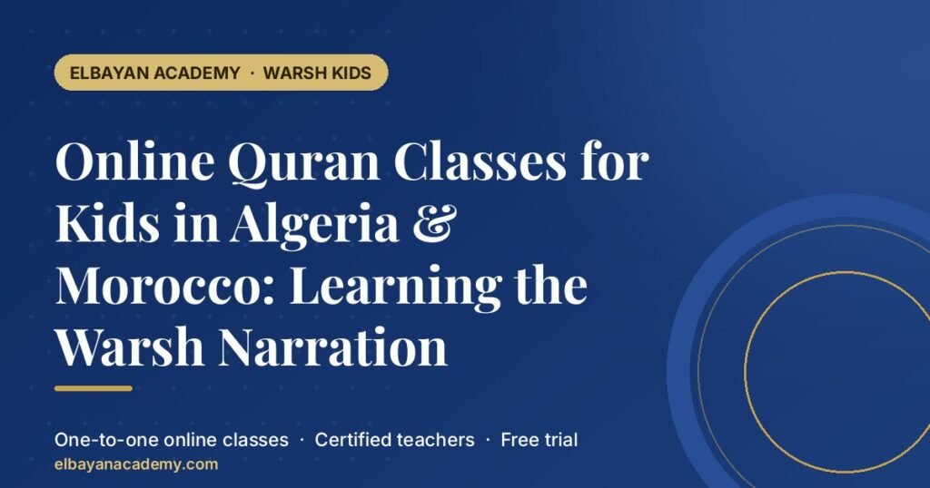 Cours de Coran en ligne pour les enfants en Algérie et au Maroc : apprendre la lecture de Warsh