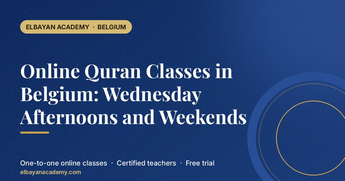 Cours de Coran en ligne en Belgique : le mercredi après-midi et le week-end