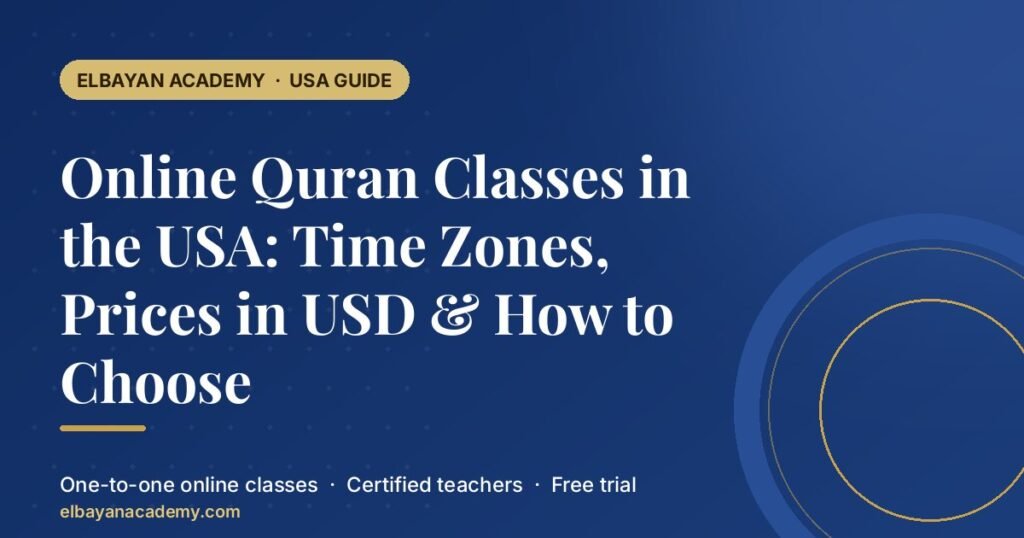 Cours de Coran en ligne aux États-Unis : fuseaux horaires, tarifs en dollars et comment choisir