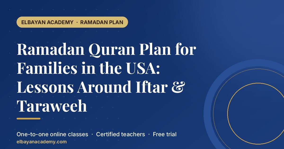Plan Coran du Ramadan pour les familles aux États-Unis : des leçons autour de l'iftar et des tarawih