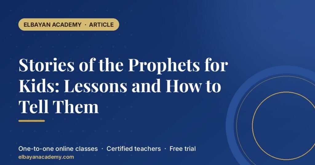 Stories of the Prophets for Kids: Lessons and How to Tell Them