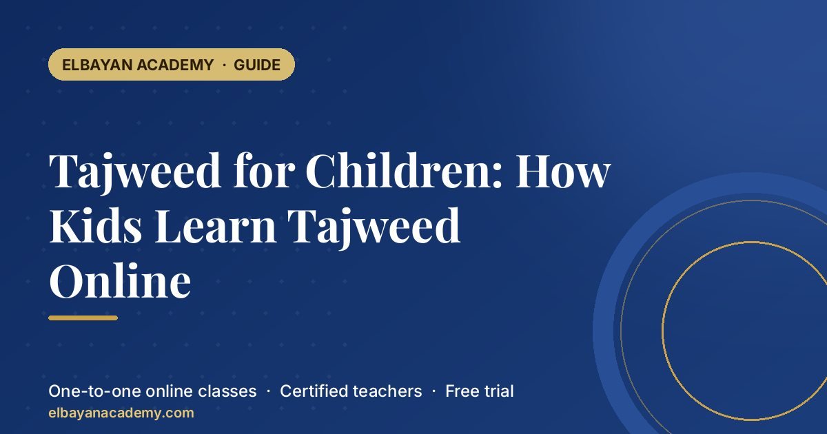Le Tajwid pour les enfants : comment les enfants apprennent le Tajwid en ligne
