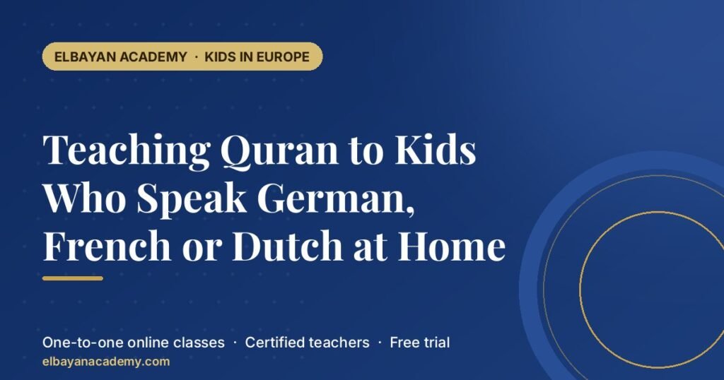 Enseigner le Coran aux enfants qui parlent allemand, français ou néerlandais à la maison